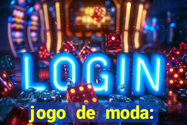 jogo de moda: maquiagem vestir